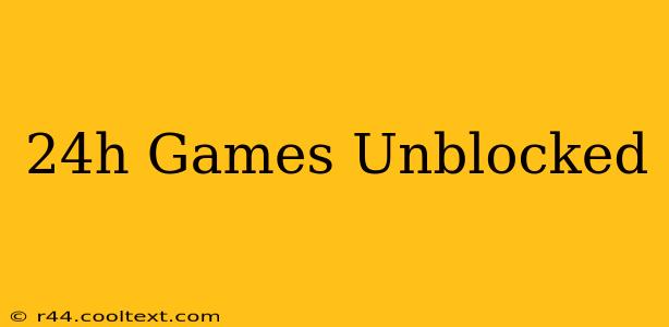 24h Games Unblocked