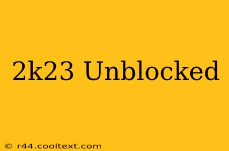 2k23 Unblocked