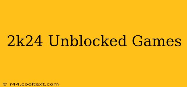 2k24 Unblocked Games