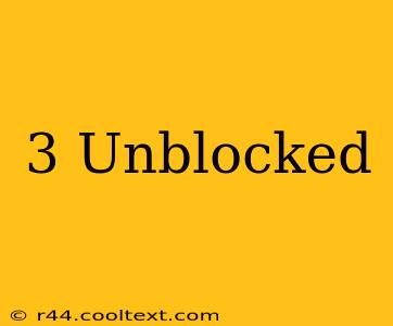 3 Unblocked