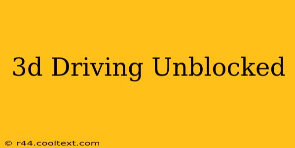 3d Driving Unblocked