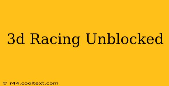 3d Racing Unblocked