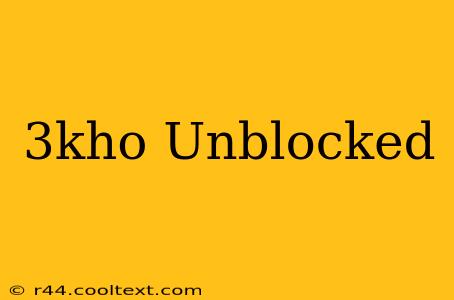 3kho Unblocked