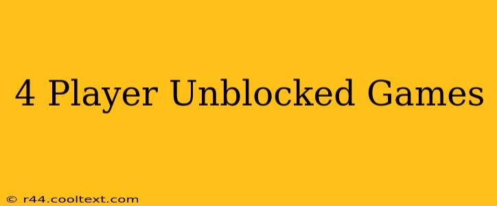 4 Player Unblocked Games