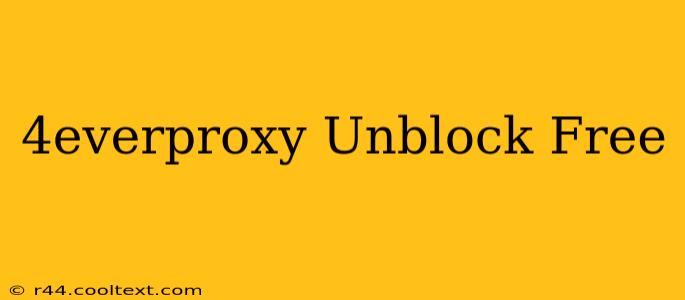 4everproxy Unblock Free