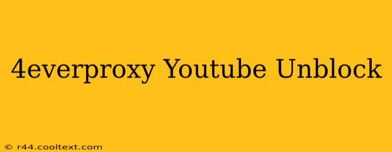 4everproxy Youtube Unblock