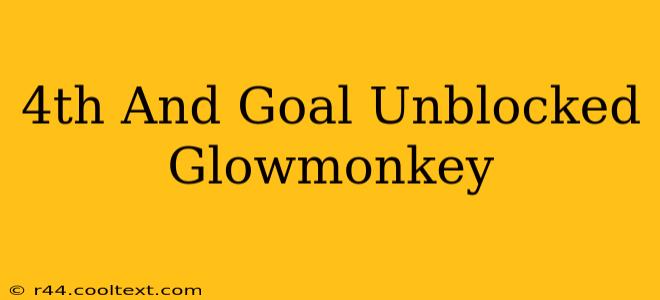 4th And Goal Unblocked Glowmonkey