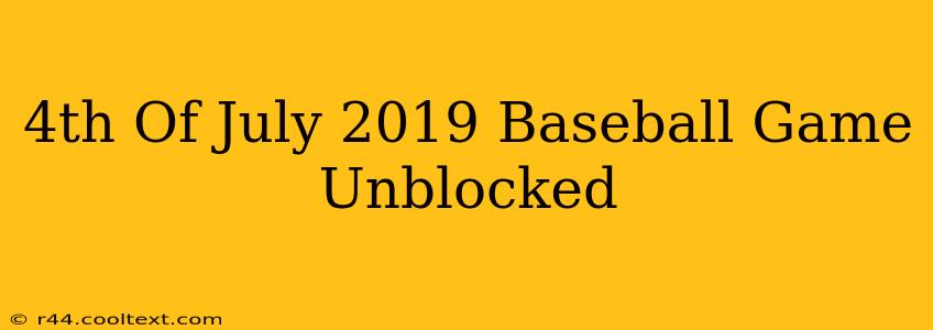 4th Of July 2019 Baseball Game Unblocked