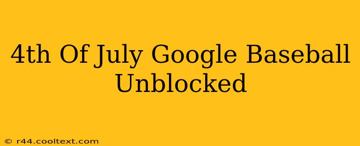 4th Of July Google Baseball Unblocked