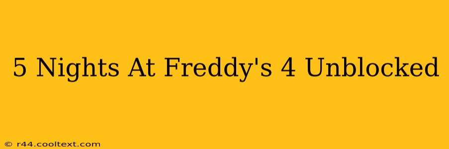 5 Nights At Freddy's 4 Unblocked