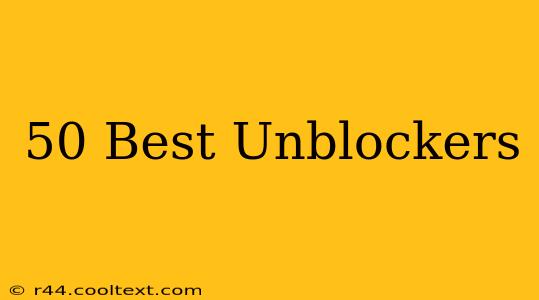 50 Best Unblockers