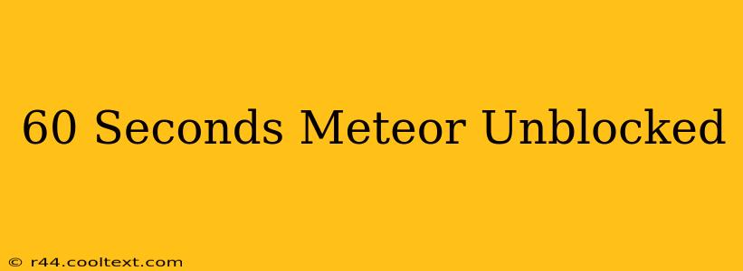 60 Seconds Meteor Unblocked