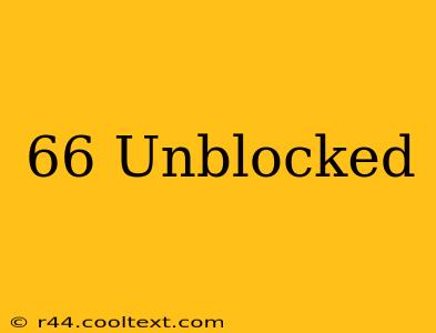 66 Unblocked