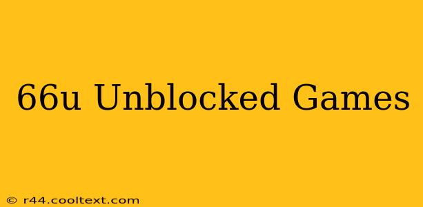 66u Unblocked Games