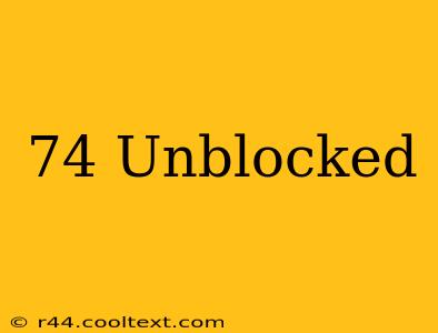 74 Unblocked