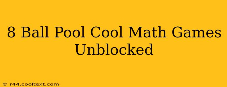 8 Ball Pool Cool Math Games Unblocked