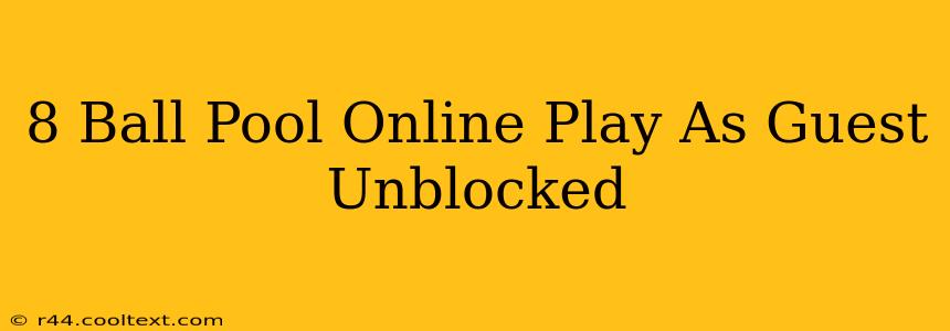 8 Ball Pool Online Play As Guest Unblocked