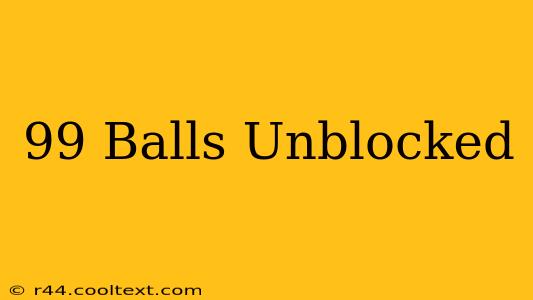 99 Balls Unblocked