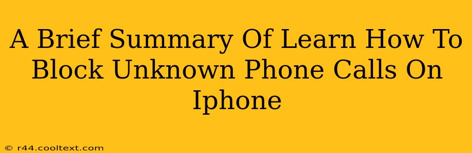 A Brief Summary Of Learn How To Block Unknown Phone Calls On Iphone