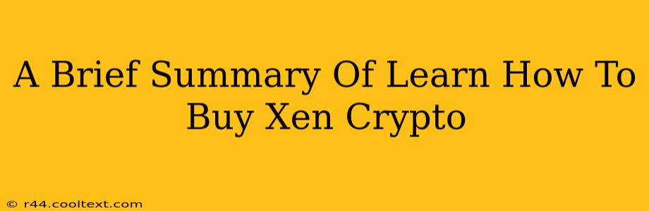 A Brief Summary Of Learn How To Buy Xen Crypto