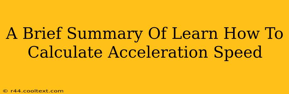 A Brief Summary Of Learn How To Calculate Acceleration Speed