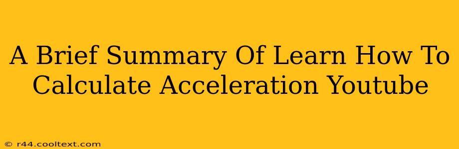 A Brief Summary Of Learn How To Calculate Acceleration Youtube