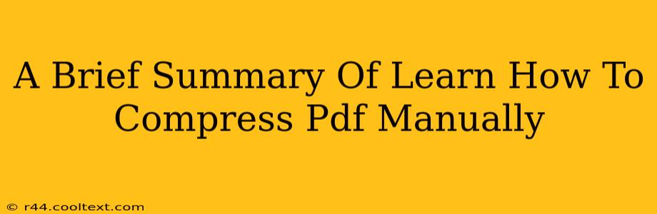 A Brief Summary Of Learn How To Compress Pdf Manually