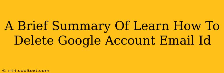 A Brief Summary Of Learn How To Delete Google Account Email Id