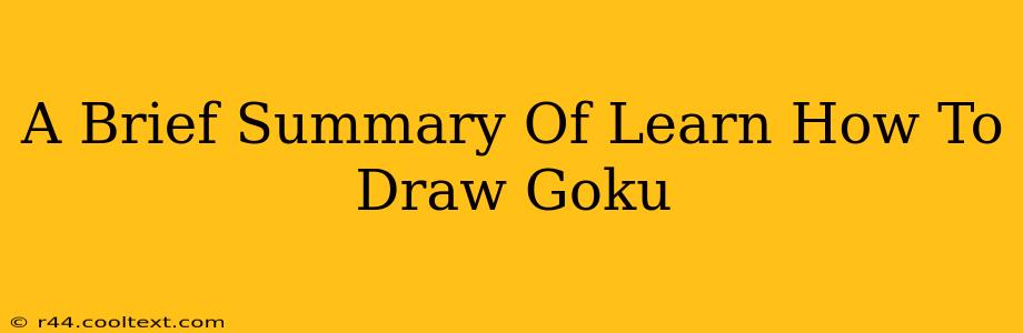 A Brief Summary Of Learn How To Draw Goku