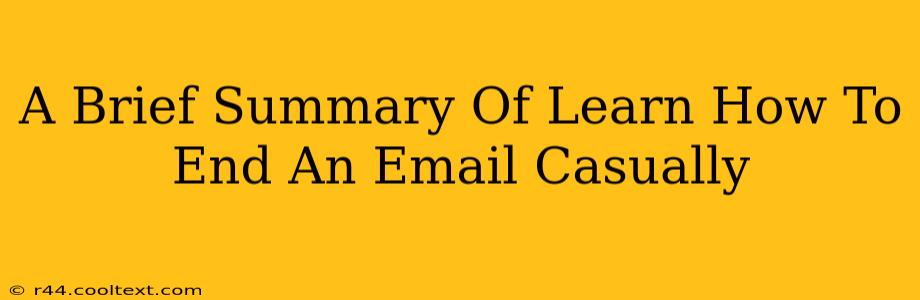 A Brief Summary Of Learn How To End An Email Casually