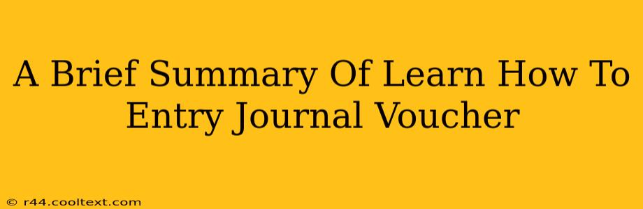 A Brief Summary Of Learn How To Entry Journal Voucher