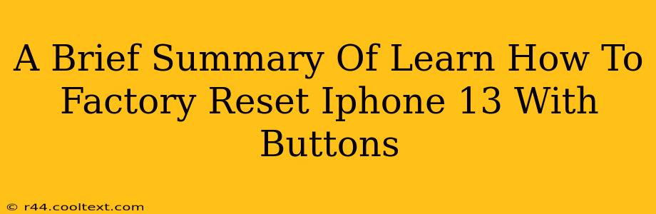 A Brief Summary Of Learn How To Factory Reset Iphone 13 With Buttons