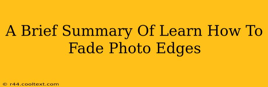 A Brief Summary Of Learn How To Fade Photo Edges