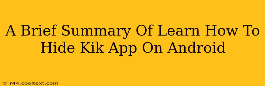 A Brief Summary Of Learn How To Hide Kik App On Android