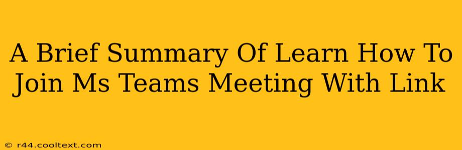 A Brief Summary Of Learn How To Join Ms Teams Meeting With Link