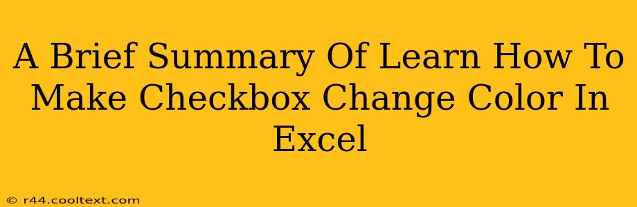 A Brief Summary Of Learn How To Make Checkbox Change Color In Excel