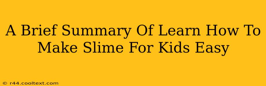 A Brief Summary Of Learn How To Make Slime For Kids Easy