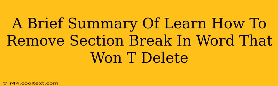 A Brief Summary Of Learn How To Remove Section Break In Word That Won T Delete