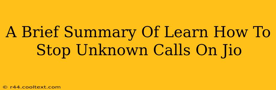 A Brief Summary Of Learn How To Stop Unknown Calls On Jio