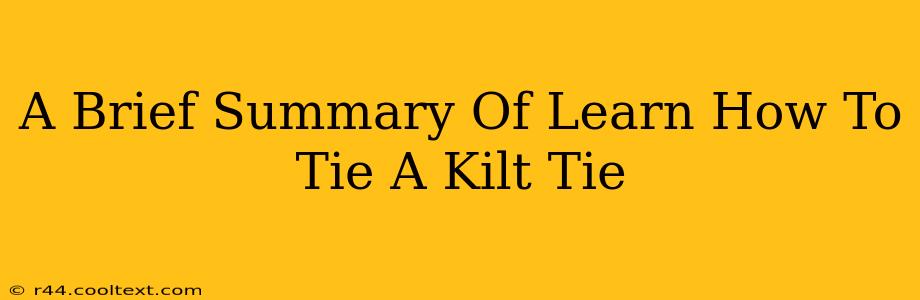 A Brief Summary Of Learn How To Tie A Kilt Tie