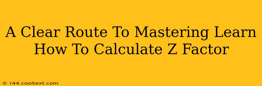 A Clear Route To Mastering Learn How To Calculate Z Factor