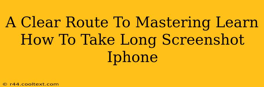 A Clear Route To Mastering Learn How To Take Long Screenshot Iphone