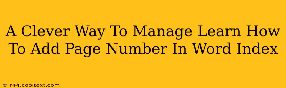 A Clever Way To Manage Learn How To Add Page Number In Word Index