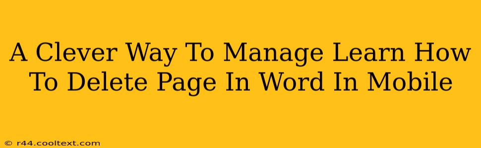 A Clever Way To Manage Learn How To Delete Page In Word In Mobile