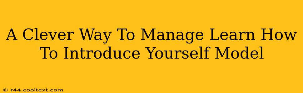 A Clever Way To Manage Learn How To Introduce Yourself Model