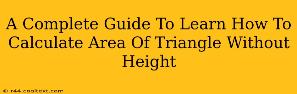 A Complete Guide To Learn How To Calculate Area Of Triangle Without Height