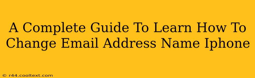 A Complete Guide To Learn How To Change Email Address Name Iphone