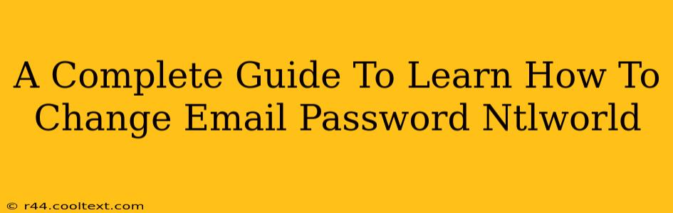 A Complete Guide To Learn How To Change Email Password Ntlworld