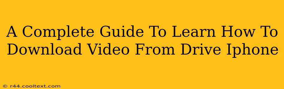 A Complete Guide To Learn How To Download Video From Drive Iphone