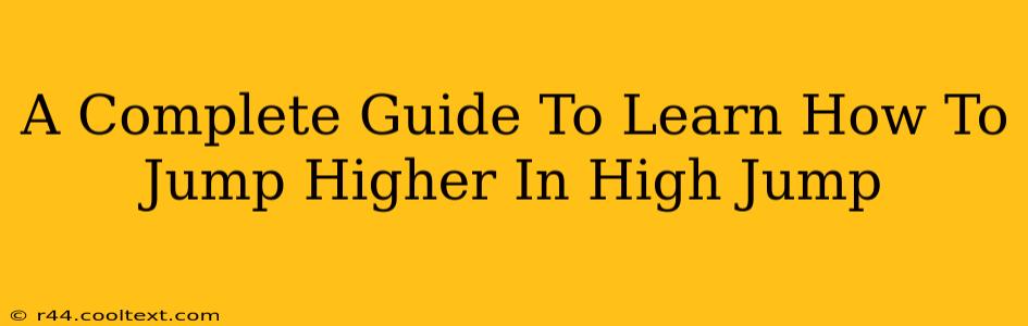 A Complete Guide To Learn How To Jump Higher In High Jump